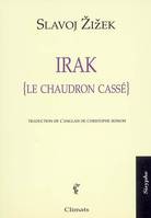 Irak (le chaudron cassé), le chaudron cassé