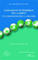 L'assassinat économique de la Grèce, Et le dernier recours : la drachme