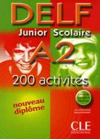 DELF junior scolaire A2, 200 activités, Livre