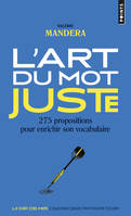 L'Art du mot juste, 275 propositions pour enrichir son vocabulaire