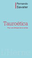 Tauroética / pour une éthique de la corrida