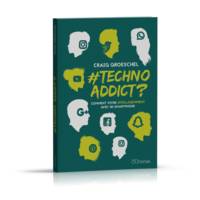 #technoaddict ? - comment vivre intelligemment avec un smartphone