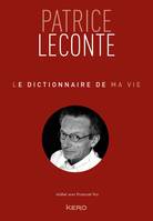 Le dictionnaire de ma vie - Patrice Leconte