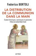 La distribution de la communion dans la main, Etudes historiques, canoniques et pastorales