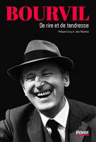 Bourvil, De rire et de tendresse