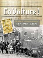 En voiture !, Histoire de la ligne de tramway saint-sauveur–la loupe