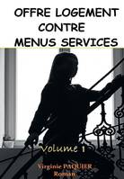 OFFRE LOGEMENT CONTRE MENUS SERVICES: volume 1