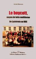 Le boycott, moyen de lutte multiforme, De lysistrata au bds