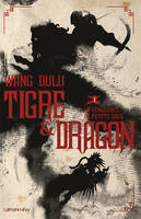 Tigre & dragon, 1, Tigre et dragon, t1 : La vengeance de petite grue