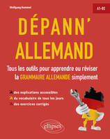 Dépann'allemand, Tous les outils pour apprendre ou réviser la grammaire allemande simplement. A1-B2. (avec exercices corrigés)