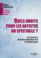 Quels droits pour les artistes du spectacle ?, Thèmes et commentaires