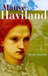 Romans français (H.C.) Mauve Haviland, roman