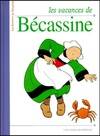 Les histoires de Bécassine., Les vacances de Bécassine