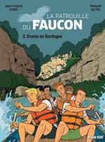 Drame en Dordogne, Les aventures de la Patrouille du Faucon vol. 2