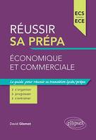 Réussir sa prépa économique et commerciale - ECS et ECE