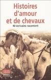 Histoires d'amour (et de chevaux), 40 écrivains racontent