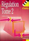 Régulation., Tome 2, Identifications, stabilité, réglages, Régulation : Tome II identifications stabilité réglages