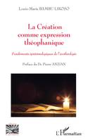 La Création comme expression théophanique, Fondements épistémologiques de l'écothéologie