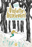 1, Violette Hurlevent, Et le Jardin Sauvage