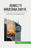 Ataki z 11 września 2001 r., Atak, który wstrząsnął światem