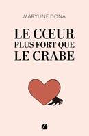 Le cœur plus fort que le crabe