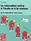 La relaxation active à l'école et à la maison, une véritable éducation de l'attention