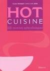 Hot cuisine. 100 recettes aphrodisiaques, 100 recettes aphrodisiaques