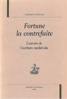 9, Fortune la contrefaite, L'envers de l'écriture médiévale