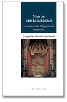 Meurtre dans la cathédrale, Les débuts de l'inquisition espagnole