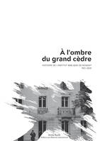 À l’ombre du grand cèdre, Histoire de l’Institut Biblique de Nogent 1921-2021