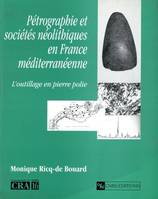 Pétrographie et sociétés néolithiques en France méditerranéenne, l'outillage en pierre polie