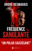 Fréquence sanglante, 