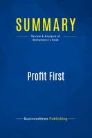 Summary: Profit First, Review and Analysis of Michalowicz's Book