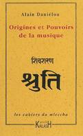 Les cahiers du mleccha, 1, Origines et pouvoirs de la musique