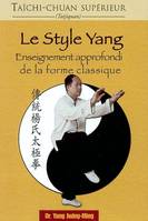 Tai chi chuan supérieur, Le taichi-chuan supérieur : Le style yang, enseignement approfondi de la forme classique