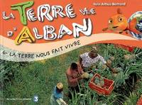 La Terre vue d'Alban, 6, TERRE VUE D'ALBAN 6-LA TERRE NOUS FAIT VIVRE