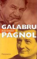 Galabru raconte Pagnol