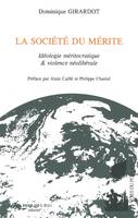 La Société du Merite, Idéologie Meritocratique et Violence...