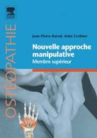 Nouvelle approche manipulative. Membre supérieur, membre supérieur