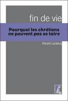 Fin de vie, Pourquoi les chrétiens ne peuvent pas se taire