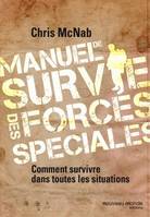 Manuel de survie des forces spéciales, Comment survivre dans toutes les situations