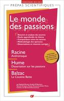 Le monde des passions - Prépas scientifiques, Racine, Andromaque Hume, Dissertation sur les passions Balzac, La Cousine Bette