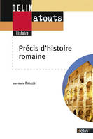 Précis d'histoire romaine, de la Rome des bergers à l'empire des Césars