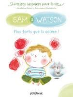 Sam & Watson, plus forts que la, Sam & Watson / Plus forts que la colère