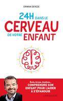 24 h dans le cerveau de votre enfant