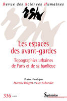 Revue des Sciences Humaines, n°336/octobre-décembre 2019, Les espaces des avant-gardes. Topographies urbaines de Paris et de sa banlieue