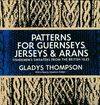 Patterns for Guernseys, Jerseys, Arans; Fishermen s Sweaters from