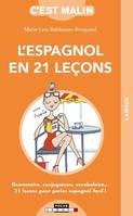 L'espagnol en 21 leçons, Grammaire, conjugaison, vocabulaire ... 21 leçons pour parler espagnol facil !