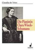 Die Pianistin Clara Wieck-Schumann, Interpretation im Spannungsfeld von Tradition und Individualität. Vol. 5.