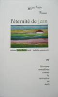 L'éternité de Jean, Ou l'écriture considérée comme la castration du maïs